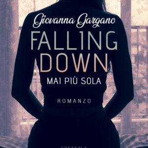 Libro Falling down. Mai più sola di Giovanna Gargano - ean 9788824962643 - BooksprintEdizioni