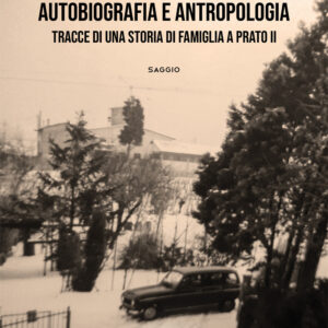 Libro Autobiografia e antropologia: tracce di una storia di famiglia a Prato di Giovanni Pieri - ean 9788824962735 - BooksprintEdizioni