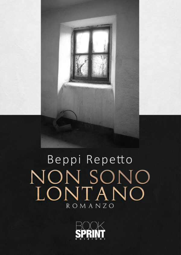 Libro Non sono lontano di Beppi Repetto - ean 9788824962858 - BooksprintEdizioni