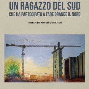 Libro ragazzo del Sud che ha partecipato a fare grande il Nord di Giuseppe Depascale - ean 9788824962964 - BooksprintEdizioni