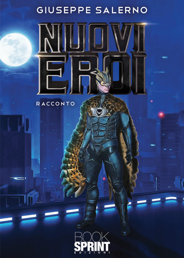 Libro Nuovi eroi di Giuseppe Salerno - ean 9788824963060 - BooksprintEdizioni