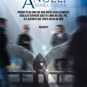 Libro Angeli senza cuore di Francesco Emanuel Gualtieri - ean 9788824963237 - BooksprintEdizioni