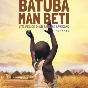 Libro Batuba Man Beti di Antoneya Marie Ngono - ean 9788824963275 - BooksprintEdizioni
