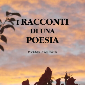 Libro racconti di una poesia di Marco Monti - ean 9788824963398 - BooksprintEdizioni