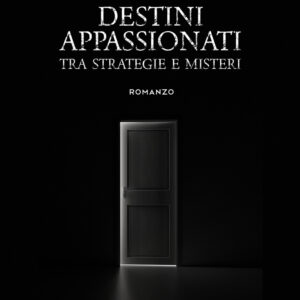 Libro Destini appassionati. Tra strategie e misteri di Davide Dall'Acqua - ean 9788824964395 - BooksprintEdizioni