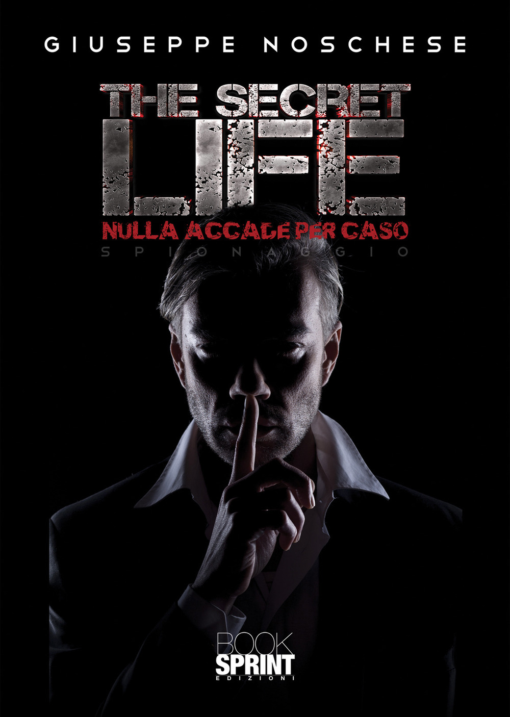 Libro secret life. Nulla accade per caso di Giuseppe Noschese - ean 9788824965002 - BooksprintEdizioni
