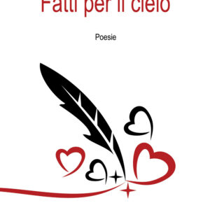 Libro Fatti per il cielo di Anna Scicchitano - ean 9788824965071 - BooksprintEdizioni