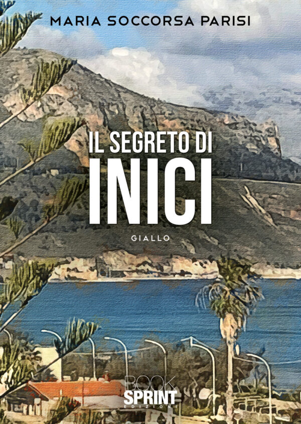 Libro segreto di Inici di Maria Soccorsa Parisi - ean 9788824965101 - BooksprintEdizioni