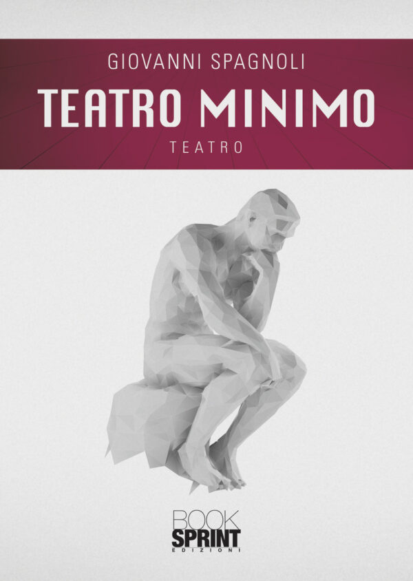 Libro Teatro minimo di Giovanni Spagnoli - ean 9788824965132 - BooksprintEdizioni