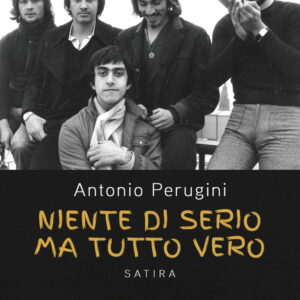 Libro Niente di serio ma tutto vero di Antonio Perugini - ean 9788824965217 - BooksprintEdizioni
