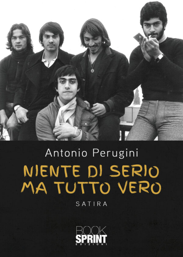 Libro Niente di serio ma tutto vero di Antonio Perugini - ean 9788824965217 - BooksprintEdizioni