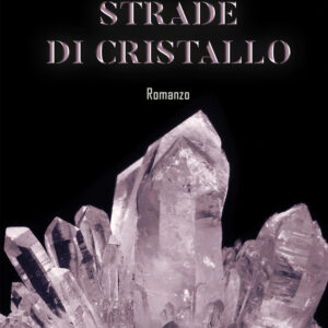Libro Strade di cristallo di Rainn Marcos - ean 9788824965262 - BooksprintEdizioni