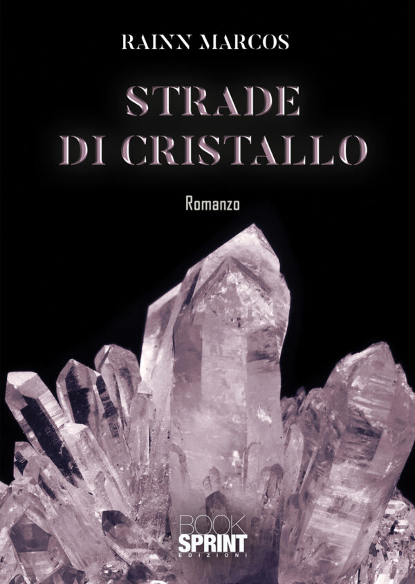 Libro Strade di cristallo di Rainn Marcos - ean 9788824965262 - BooksprintEdizioni