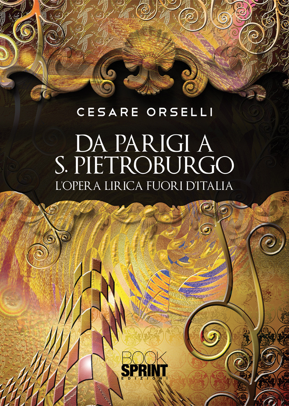 Libro Da Parigi a San Pietroburgo di Cesare Orselli - ean 9788824965286 - BooksprintEdizioni