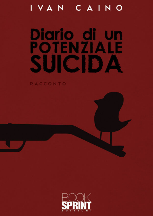 Libro Diario di un potenziale suicida di Ivan Caino - ean 9788824965309 - BooksprintEdizioni