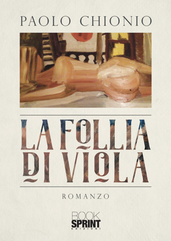 Libro follia di Viola di Paolo Chionio - ean 9788824965514 - BooksprintEdizioni