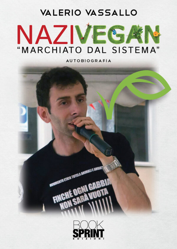 Libro Nazivegan. «Marchiato dal sistema» di Valerio Vassallo - ean 9788824965620 - BooksprintEdizioni