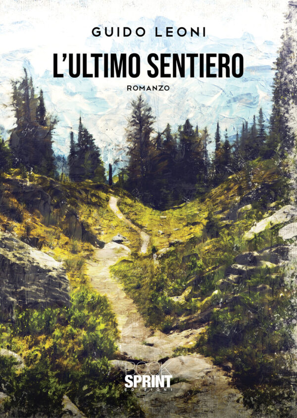 Libro ultimo sentiero di Guido Leoni - ean 9788824965729 - BooksprintEdizioni