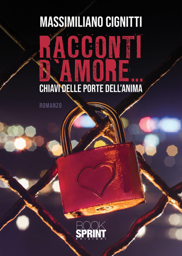 Libro Racconti d’amore… chiavi delle porte dell’anima di Massimiliano Cignitti - ean 9788824965781 - BooksprintEdizioni