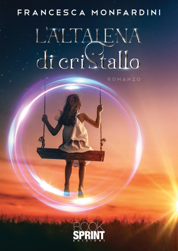 Libro altalena di cristallo di Francesca Monfardini - ean 9788824965842 - BooksprintEdizioni