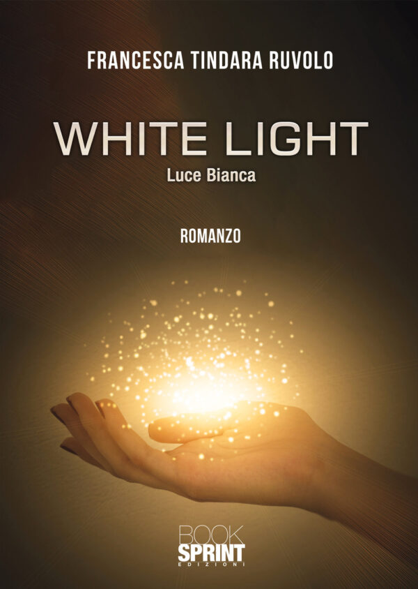 Libro White light di Francesca Tindara Ruvolo - ean 9788824966085 - BooksprintEdizioni