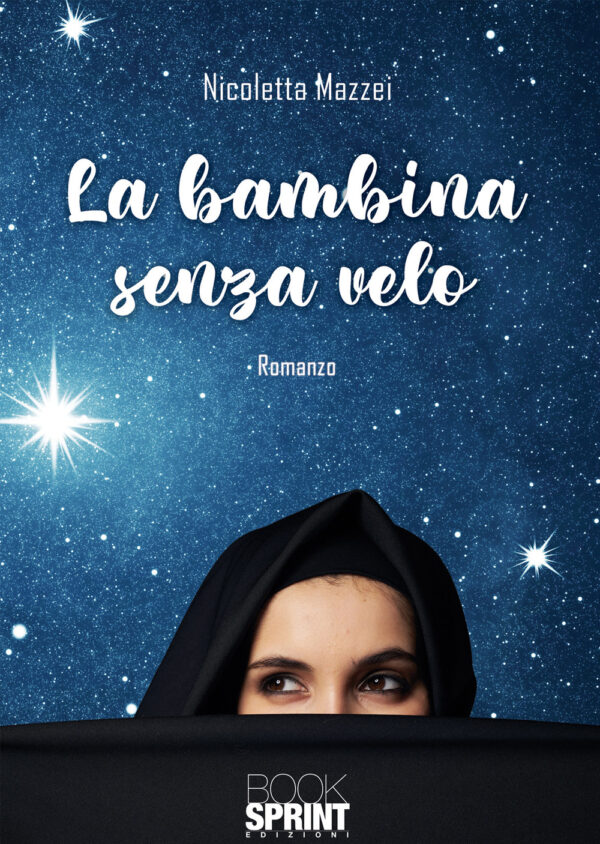 Libro bambina senza velo di Nicoletta Mazzei - ean 9788824966368 - BooksprintEdizioni