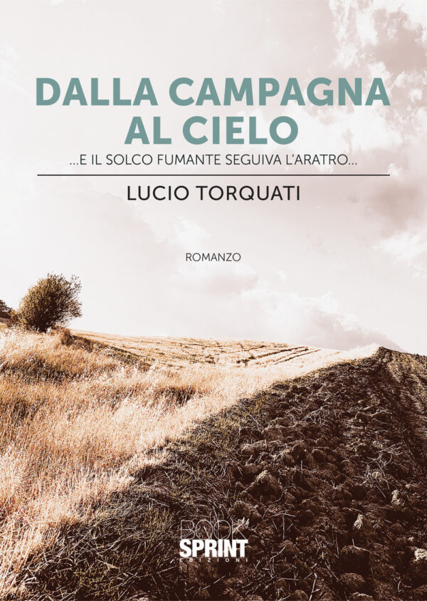 Libro Dalla campagna al cielo di Lucio Torquati - ean 9788824966788 - BooksprintEdizioni