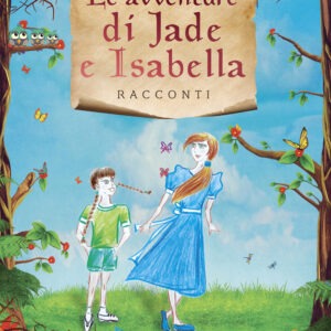 Libro avventure di Jade e Isabella di Giada Rossin - ean 9788824966825 - BooksprintEdizioni