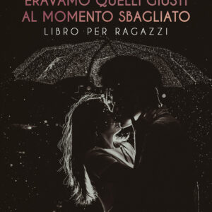 Libro Eravamo quelli giusti al momento sbagliato di Giulia Brondino - ean 9788824966887 - BooksprintEdizioni