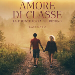 Libro Amore di classe. La potente forza del destino di Domenico Parillo - ean 9788824966955 - BooksprintEdizioni