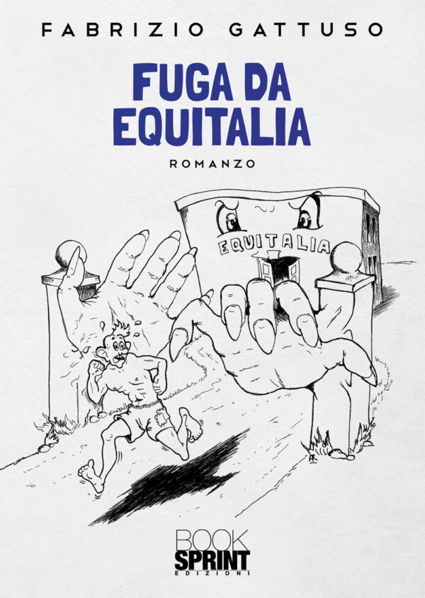 Libro Fuga da Equitalia di Fabrizio Gattuso - ean 9788824967624 - BooksprintEdizioni