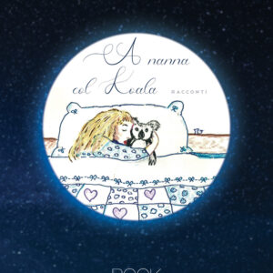 Libro A nanna col koala di Rosy Trent - ean 9788824967662 - BooksprintEdizioni