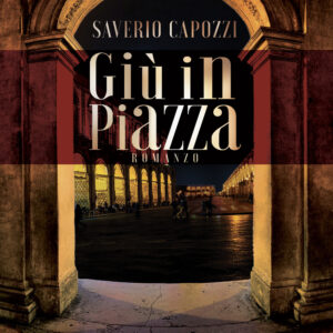 Libro Giù in piazza di Saverio Capozzi - ean 9788824967815 - BooksprintEdizioni