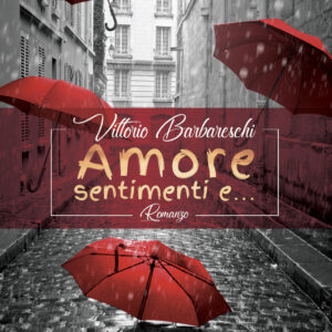 Libro Amore sentimenti e… di Vittorio Barbareschi - ean 9788824968201 - BooksprintEdizioni