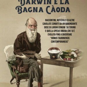 Libro Darwin e la bagna càoda di Bruna Fioretti; Mario Bertello - ean 9788824968249 - BooksprintEdizioni