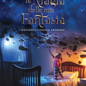 Libro magia della mia fantasia di Patrizia Fusaro - ean 9788824968515 - BooksprintEdizioni