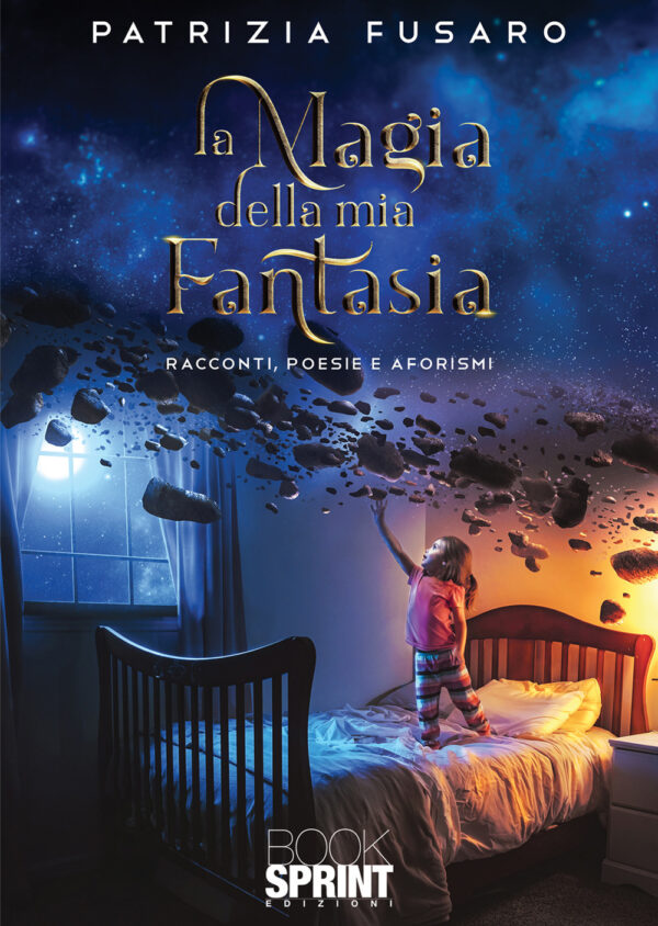 Libro magia della mia fantasia di Patrizia Fusaro - ean 9788824968515 - BooksprintEdizioni
