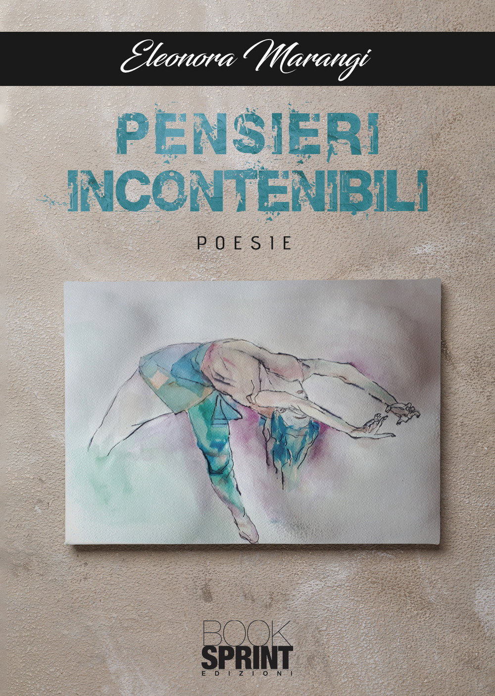Libro Pensieri incontenibili di Eleonora Marangi - ean 9788824968591 - BooksprintEdizioni