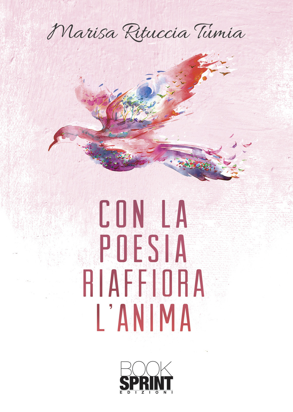 Libro Con la poesia riaffiora l'anima di Rituccia Marisa Tumia - ean 9788824968843 - BooksprintEdizioni