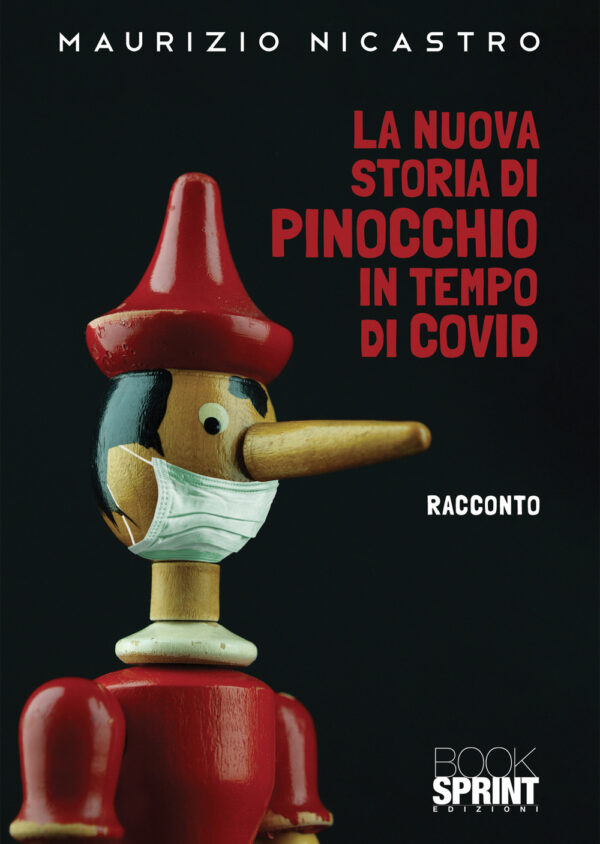 Libro nuova storia di Pinocchio in tempo di Covid di Maurizio Nicastro - ean 9788824968881 - BooksprintEdizioni