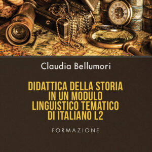 Libro Didattica della storia in un modulo linguistico tematico di italiano L2 di Claudia Bellumori - ean 9788824968973 - BooksprintEdizioni