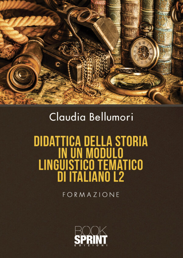 Libro Didattica della storia in un modulo linguistico tematico di italiano L2 di Claudia Bellumori - ean 9788824968973 - BooksprintEdizioni
