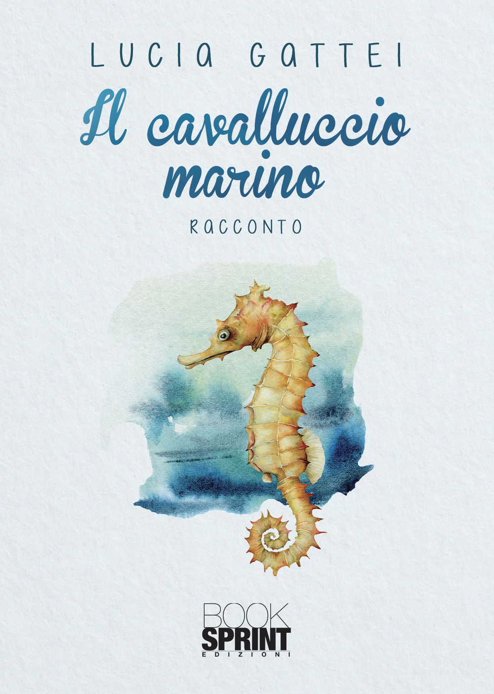 Libro cavalluccio marino di Lucia Gattei - ean 9788824969031 - BooksprintEdizioni