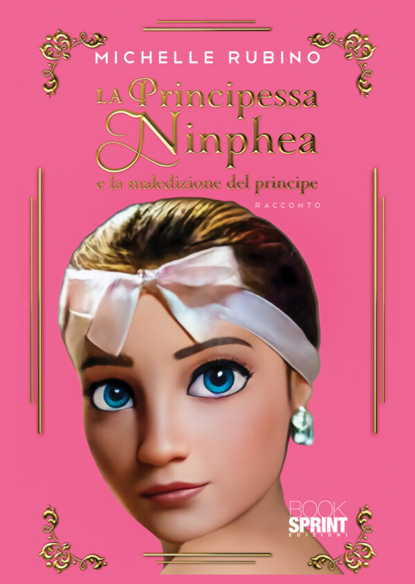 Libro principessa Ninphea e la maledizione del principe di Michelle Rubino - ean 9788824969123 - BooksprintEdizioni