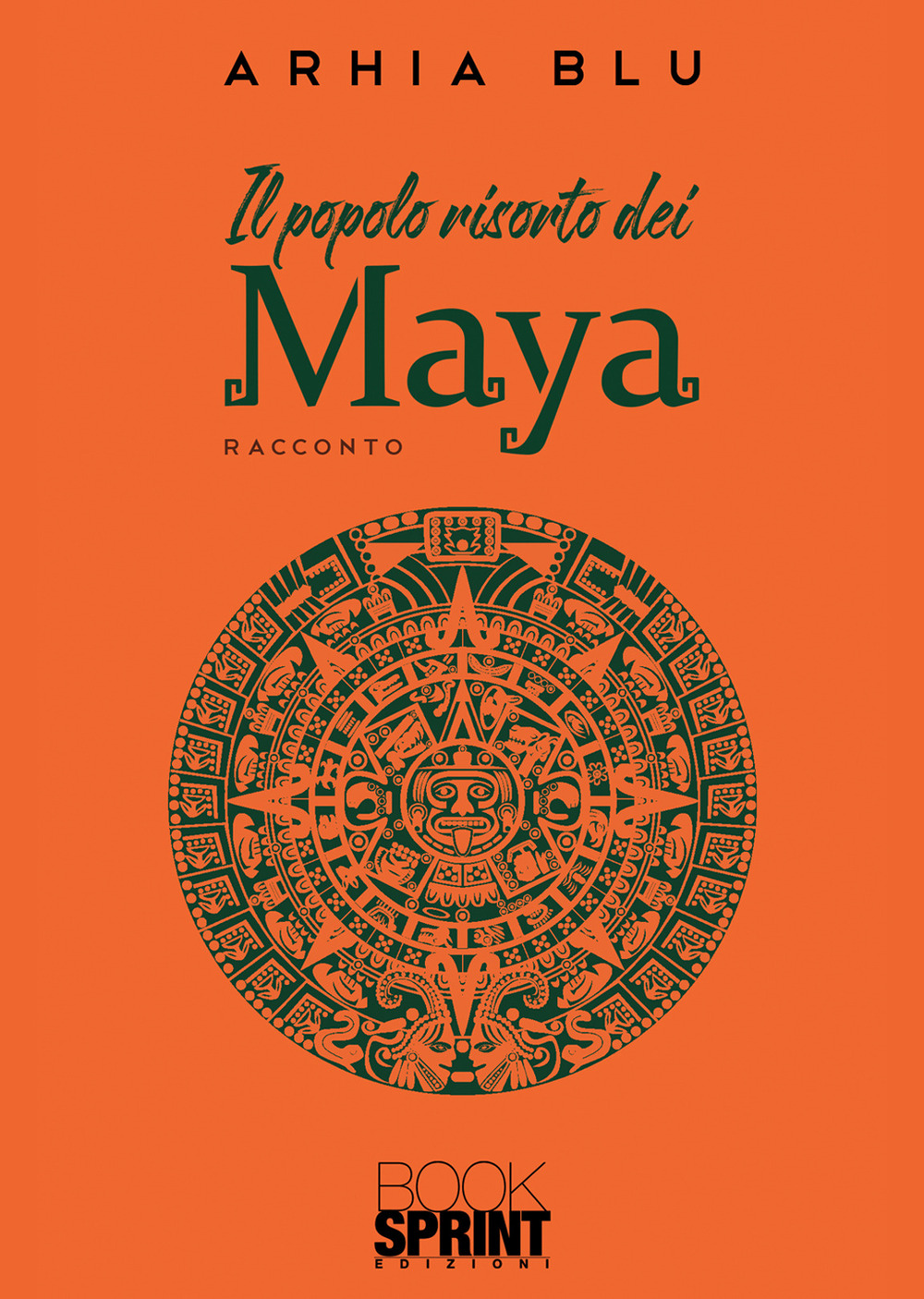 Libro popolo risorto dei Maya di Arhia Blu - ean 9788824969215 - BooksprintEdizioni