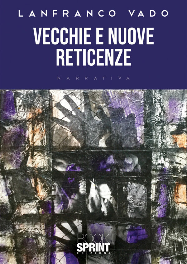 Libro Vecchie e nuove reticenze di Lanfranco Vado - ean 9788824969239 - BooksprintEdizioni