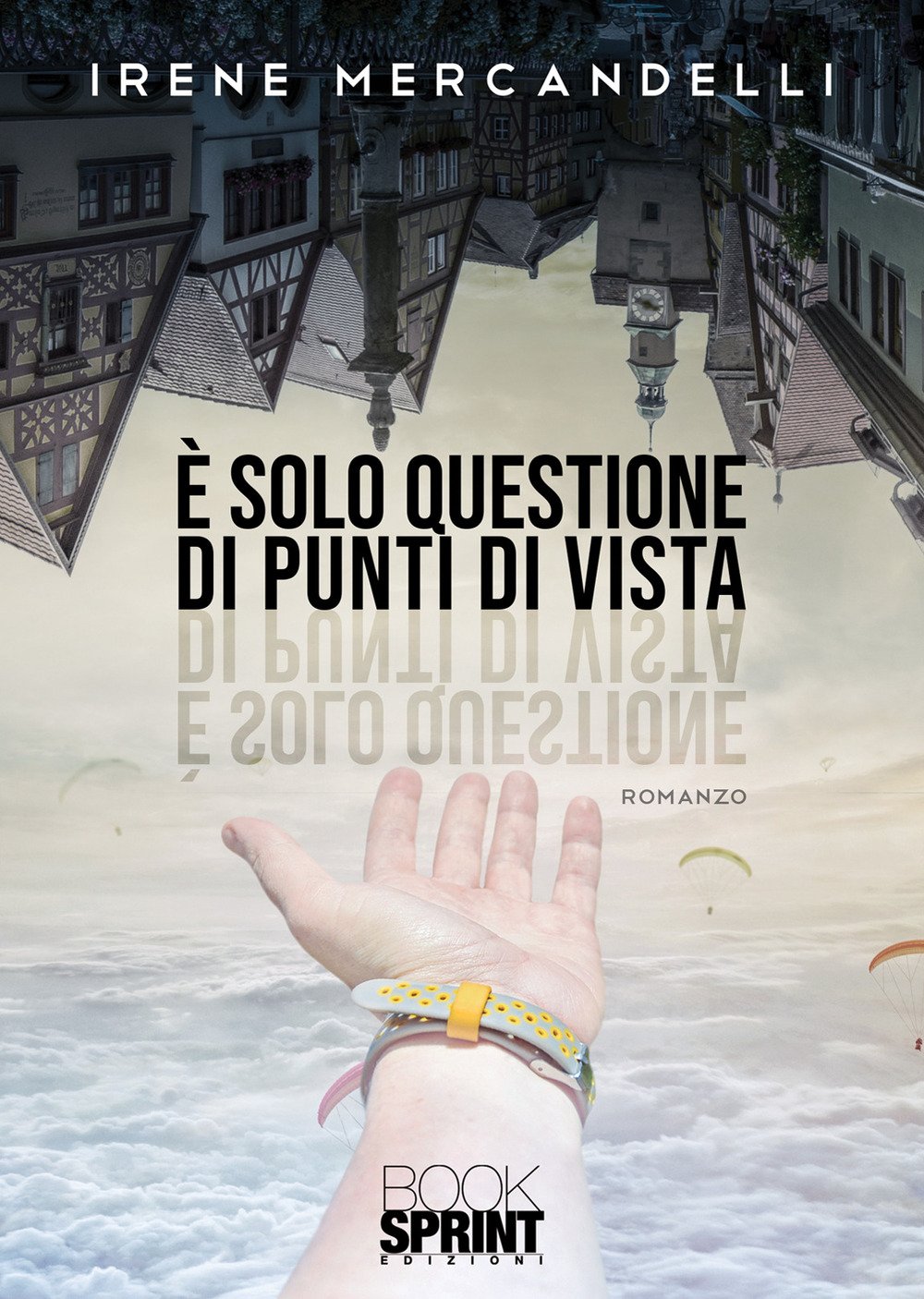 Libro È solo questione di punti di vista di Irene Mercandelli - ean 9788824969260 - BooksprintEdizioni