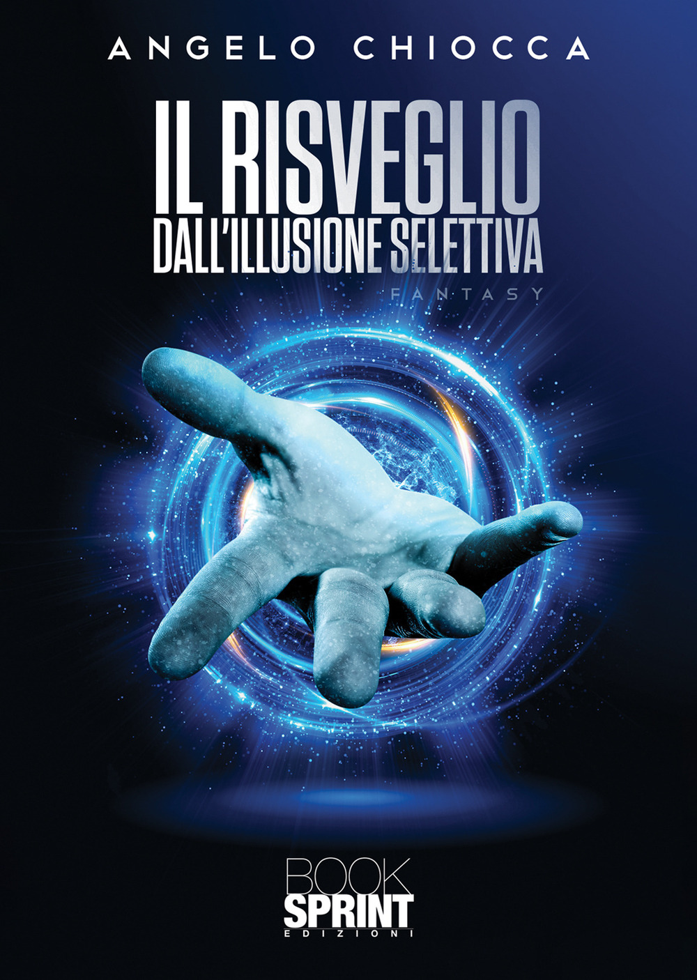 Libro risveglio dall'illusione selettiva di Angelo Chiocca - ean 9788824969321 - BooksprintEdizioni