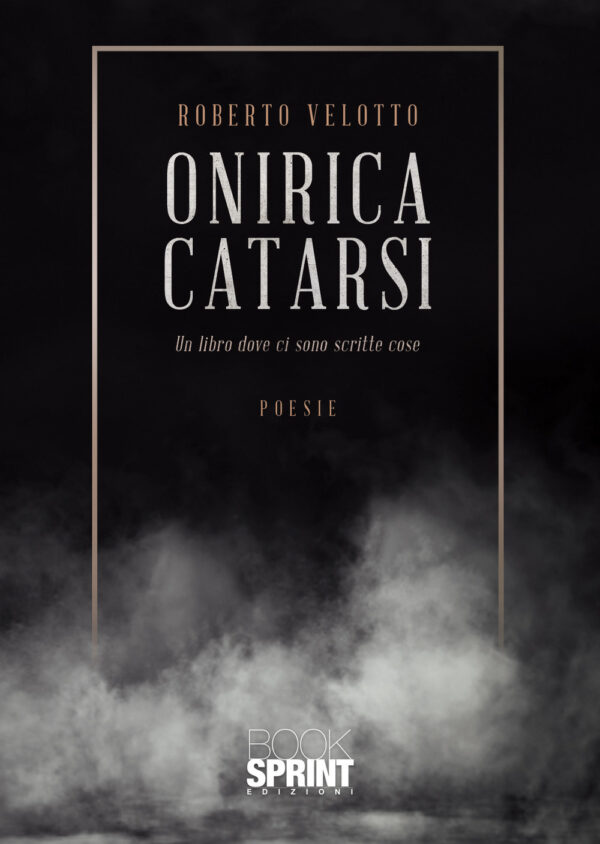Libro Onirica catarsi di Roberto Velotto - ean 9788824969369 - BooksprintEdizioni