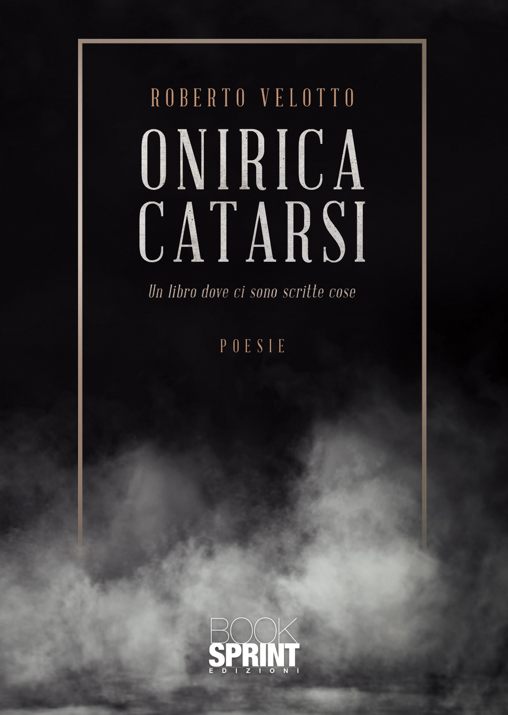 Libro Onirica catarsi di Roberto Velotto - ean 9788824969369 - BooksprintEdizioni